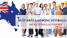 Đi Lao Động Úc 2022 Cần Gì Nhất