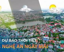 Thời Tiết Ngày Mai Vinh Nghệ An Hôm Nay